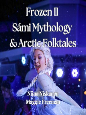 cover image of Frozen II Sámi Mythology & Arctic Folktales